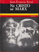 Nè Cristo nè Marx
