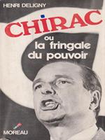 Chirac ou la fringale du pouvoir