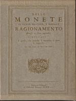 Delle monete in senso pratico morale - Dell’origine e del commercio della moneta