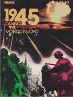 1945 l'Anno del Nuovo Mondo