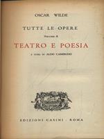 Tutte le opere vol. II Teatro e poesia