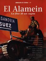 El Alamein. La fine di un sogno