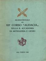   Quarantennale del 122 corso Audacia della R Accademia di Artiglieria e Genio