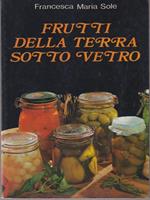 Frutti della terra sotto vetro