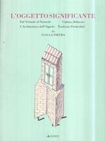 L' oggetto significante. Dal virtuale al Naturale. Cultura Balneare. L'Architettura dell'Oggetto. Tendenze Particolari