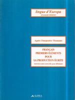 Français. Premiers éléments pour la production écrite. Exercices auto-correctifs pour debutans