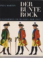   Der Bunte Rock : Uniformen Im Wandel Der Zeit