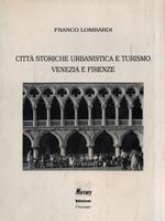   Città storiche urbanistica e turismo Venezia e Firenze