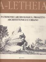   Patrimonio archeologico, progetto architettonico e urbano