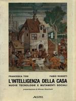 L' ntelligenza della casa. Nuove tecnologie e mutamenti sociali