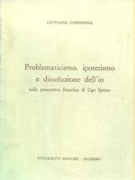   Problematicismo, Ipotetismo e Dissoluzione dell'io