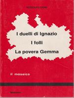 I duelli di Ignazio-I folli-La povera Gemma