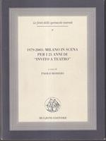 1979-2003: Milano in scena per i 25 anni di ''Invito a teatrò'