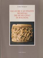 Gli avori e le steatiti medievali dei musei civici di Bologna