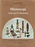   Microscopi. Guida per il collezionista