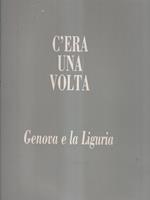   C'era una volta Genova e la Liguria