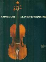 Capolavori di Antonio Stradivari