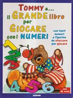 Tommy e... il grande libro per giocare con i numeri