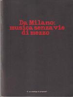 Da Milano: musica senza vie di mezzo