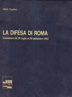 La difesa di Roma. Cronistoria dal 25 luglio al 29 settembre