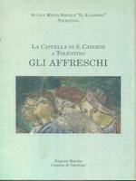 La Cappella di S. Catervo a Tolentino Gli Affreschi