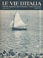 Le vie d'Italia. Lug. 1947 N. 7. Rivista mensile del Touring Club Italiano