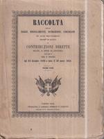 Raccolta delle leggi, regolamenti, istruzioni, circolari ed altri provvedimenti emanati in materia di Contribuzioni Dirette. Vol. 1