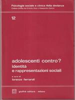 Adolescenti contro? Identità e rappresentazioni sociali