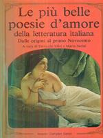 Le più belle poesie d'amore della letteratura italiana. Dalle origini al primo Novecento