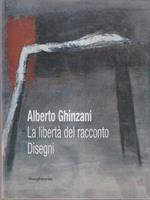 Alberto Ghinzani. La libertà del racconto