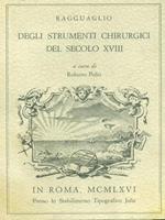 Ragguaglio degli strumenti chirurgici del secolo XVIII