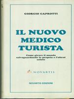 Il nuovo medico turista. Come girare il mondo salvaguardando la propria e l'altrui salute