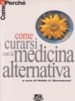 Come curarsi con la medicina alternativa