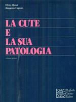 La cute e la sua patologia vol. 1