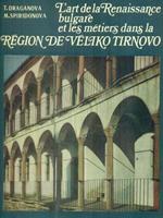 L' art et la renaissance bulgare et les metiers dans la region de Veliko Tirnovo