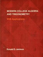Modern college algebra and trigonometry. With Applications