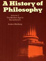 A History of Philosophy. Volume 2 The Modern Age to Romanticism