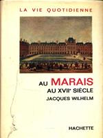 La vie quotidienne au Marais au XVII siecle