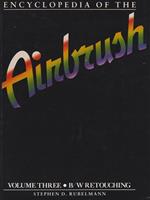   Encyclopedia of the Airbrush Volume III. Black and White retouching