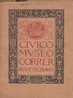 Civico museo C.orrer. Venezia catalogo 1924