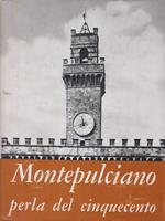   Montepulciano perla del Cinquecento