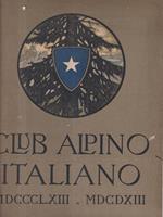 L' opera del Club alpino italiano nel suo primo cinquantennio