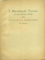 I Macchiaioli toscani ed altri maestri dell'800 nella raccolta Gherardi di Firenze