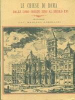 Le chiese di Roma dalle loro origini sino al secolo XVI