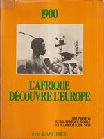 1900: l'Afrique decouvre l'Europe
