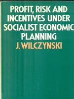 Profit, Risk and Incentives under Socialist Economic Planning