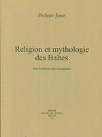 Religion et mythologie des Baltes: une tradition indo-europeenne