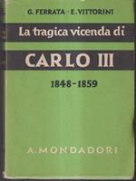 La tragica vicenda di Carlo III (1848-1859)