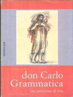 Don Carlo Grammatica. Un percorso di vita