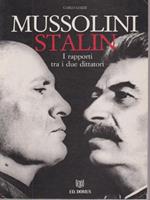 Mussolini Stalin. I rapporti tra i due dittatori